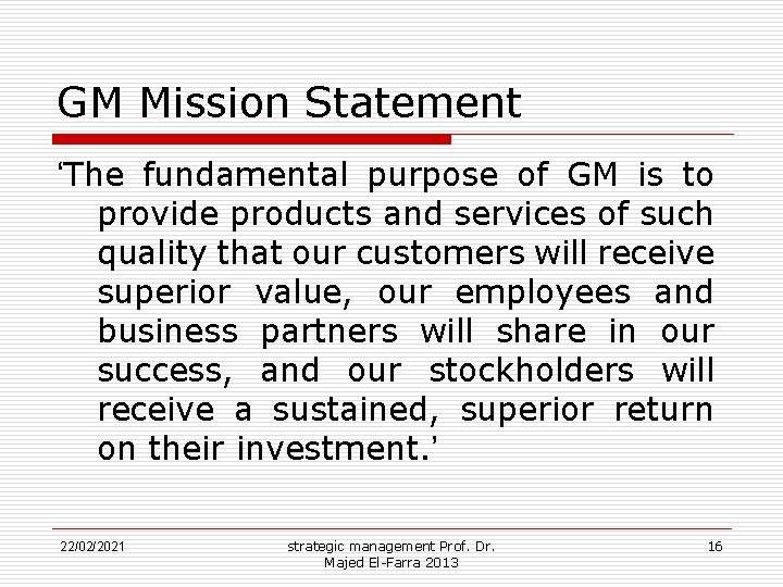 GM Mission Statement ‘The fundamental purpose of GM is to provide products and services