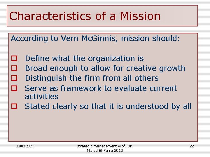 Characteristics of a Mission According to Vern Mc. Ginnis, mission should: Define what the