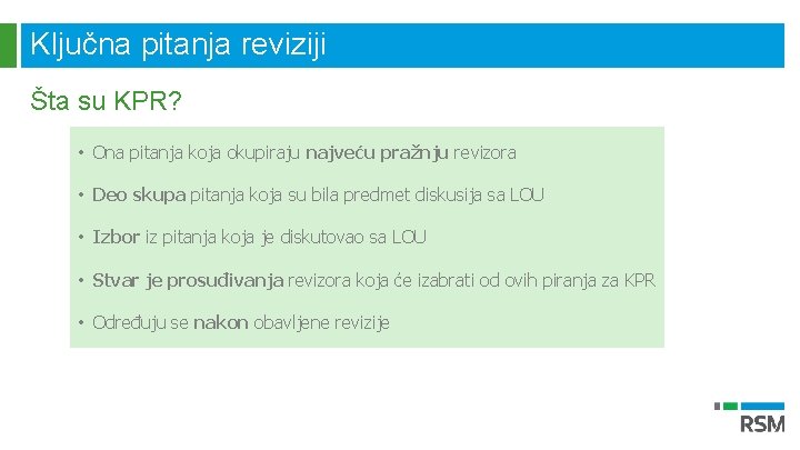 Ključna pitanja reviziji Šta su KPR? • Ona pitanja koja okupiraju najveću pražnju revizora