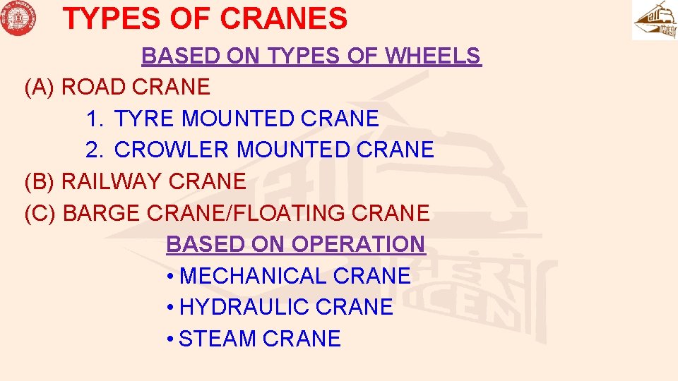 TYPES OF CRANES BASED ON TYPES OF WHEELS (A) ROAD CRANE 1. TYRE MOUNTED