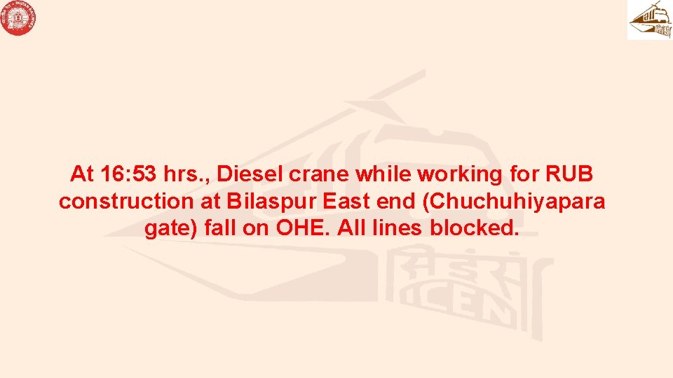 At 16: 53 hrs. , Diesel crane while working for RUB construction at Bilaspur