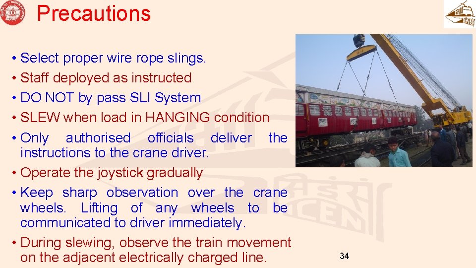 Precautions • Select proper wire rope slings. • Staff deployed as instructed • DO