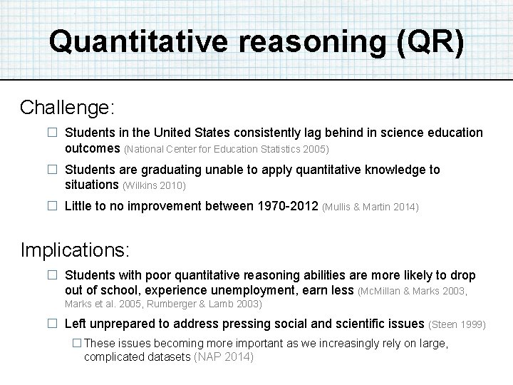 Quantitative reasoning (QR) Challenge: � Students in the United States consistently lag behind in