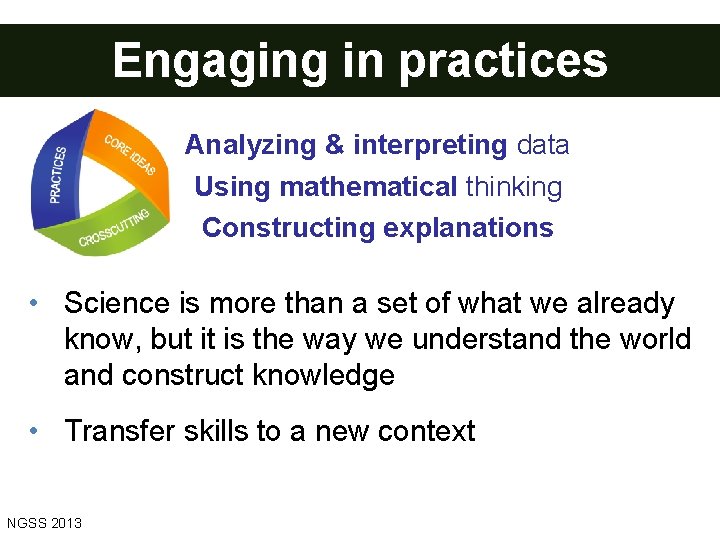 Engaging in practices _ Analyzing & interpreting data Using mathematical thinking Constructing explanations •