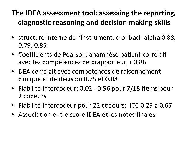 The IDEA assessment tool: assessing the reporting, diagnostic reasoning and decision making skills •