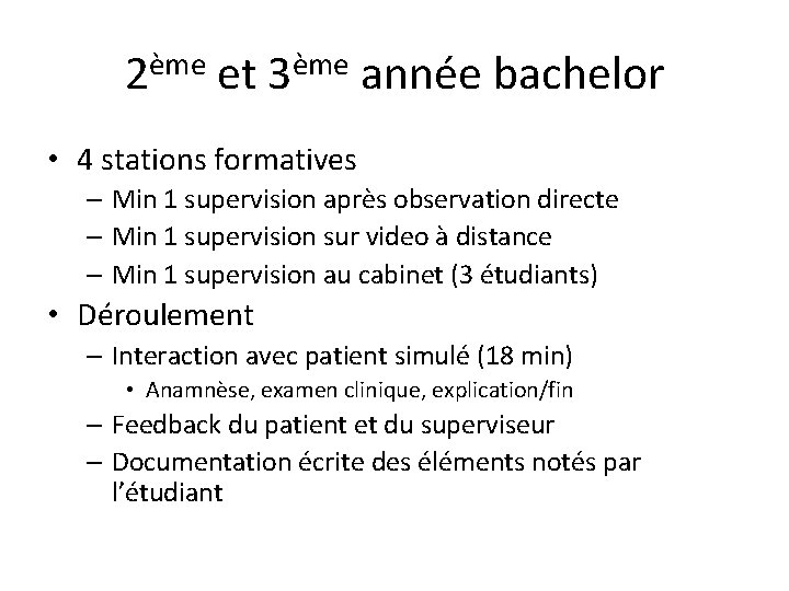 2ème et 3ème année bachelor • 4 stations formatives – Min 1 supervision après