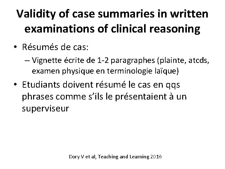 Validity of case summaries in written examinations of clinical reasoning • Résumés de cas: