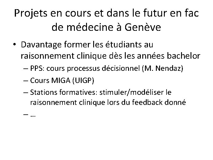 Projets en cours et dans le futur en fac de médecine à Genève •