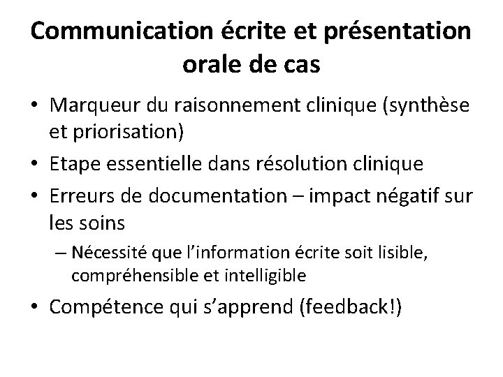 Communication écrite et présentation orale de cas • Marqueur du raisonnement clinique (synthèse et