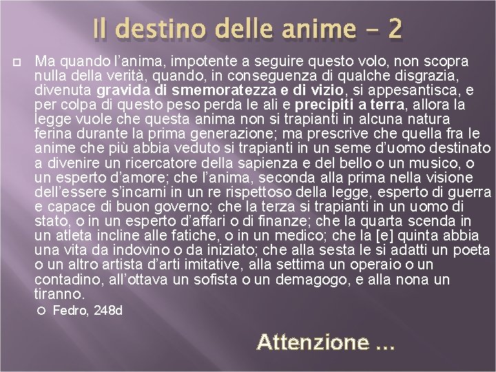 Il destino delle anime - 2 Ma quando l’anima, impotente a seguire questo volo,