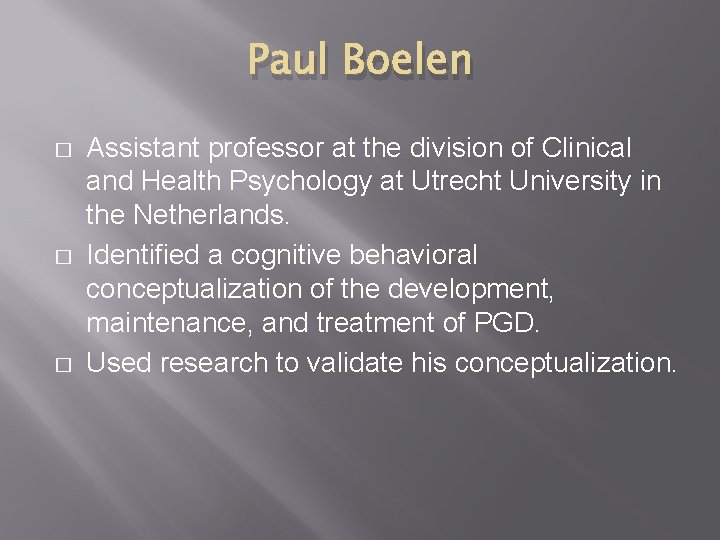 Paul Boelen � � � Assistant professor at the division of Clinical and Health