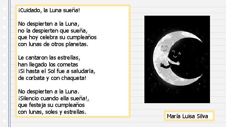 ¡Cuidado, la Luna sueña! No despierten a la Luna, no la despierten que sueña,