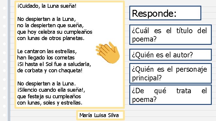 ¡Cuidado, la Luna sueña! No despierten a la Luna, no la despierten que sueña,