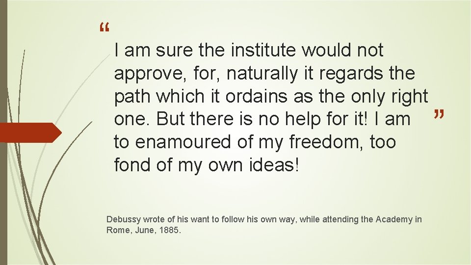 “ I am sure the institute would not approve, for, naturally it regards the “ I am sure the institute would not approve, for, naturally it regards the