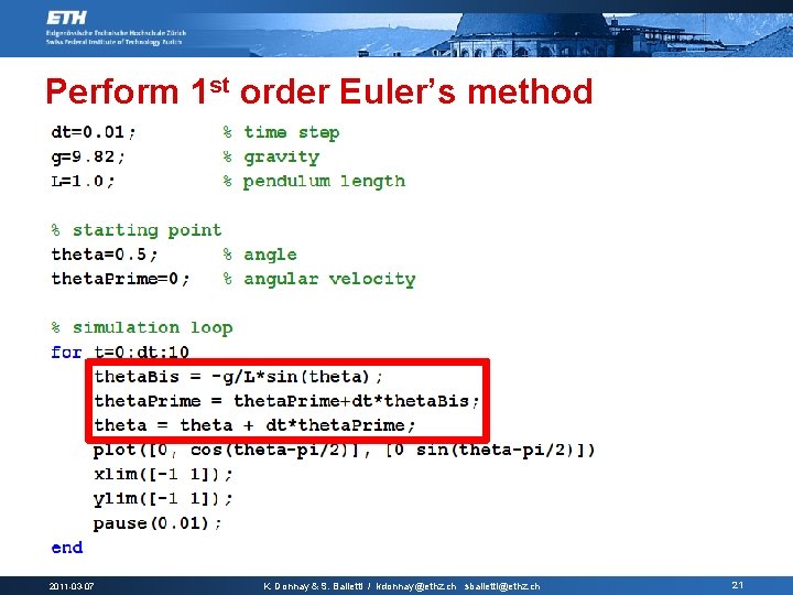 Perform 1 st order Euler’s method 2011 -03 -07 K. Donnay & S. Balietti