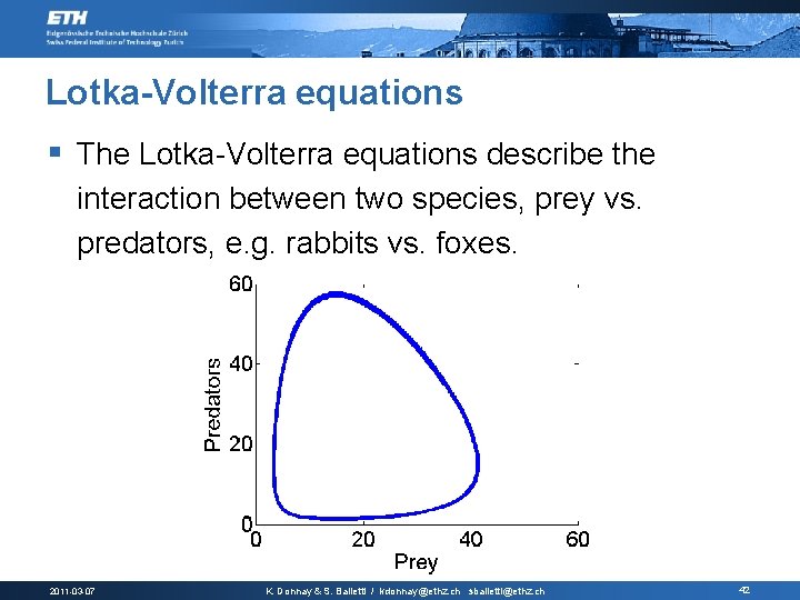 Lotka-Volterra equations § The Lotka-Volterra equations describe the interaction between two species, prey vs.