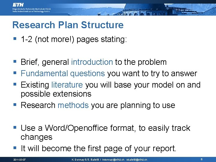 Research Plan Structure § 1 -2 (not more!) pages stating: § Brief, general introduction