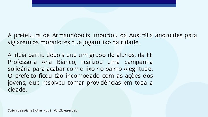 A prefeitura de Armandópolis importou da Austrália androides para vigiarem os moradores que jogam