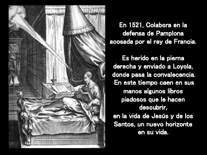 En 1521, Colabora en la defensa de Pamplona acosada por el rey de Francia.