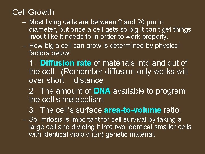 Cell Growth – Most living cells are between 2 and 20 µm in diameter,