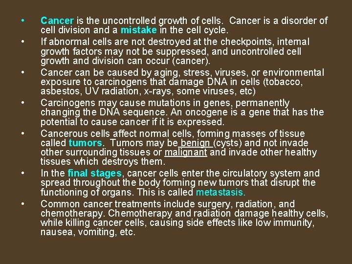  • • Cancer is the uncontrolled growth of cells. Cancer is a disorder