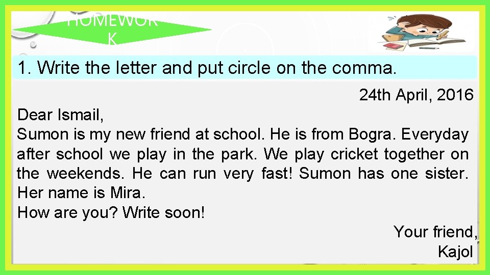 HOMEWOR K 1. Write the letter and put circle on the comma. 24 th HOMEWOR K 1. Write the letter and put circle on the comma. 24 th