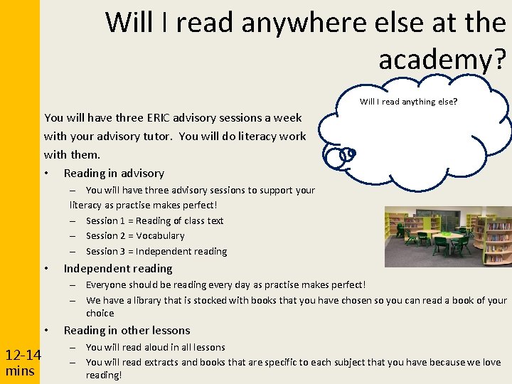 Will I read anywhere else at the academy? Will I read anything else? You