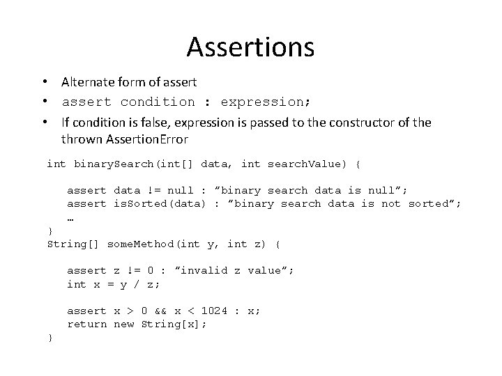 Assertions • Alternate form of assert • assert condition : expression; • If condition