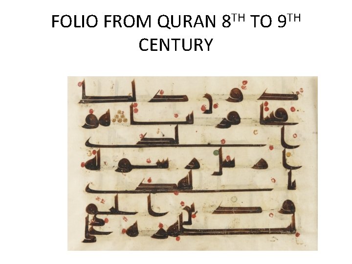 FOLIO FROM QURAN 8 TH TO 9 TH CENTURY 