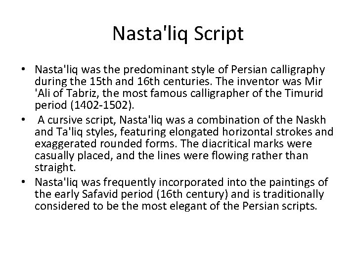 Nasta'liq Script • Nasta'liq was the predominant style of Persian calligraphy during the 15