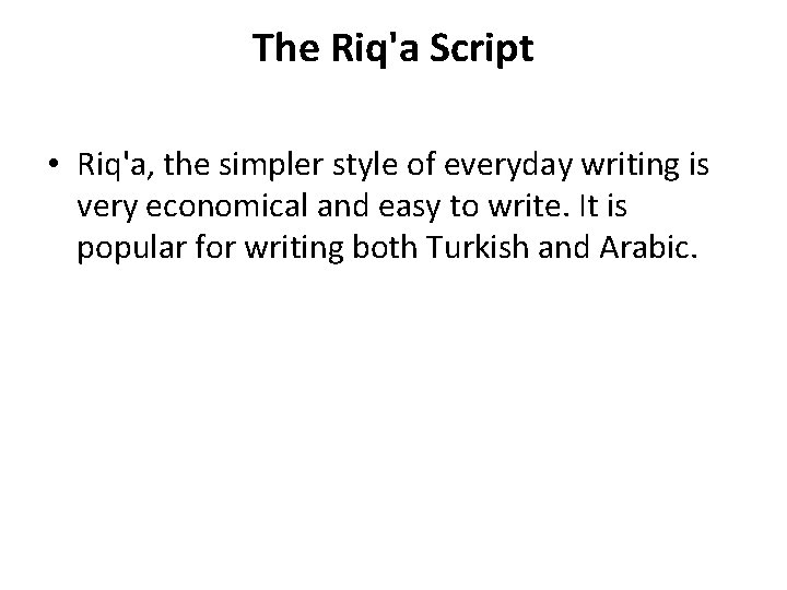 The Riq'a Script • Riq'a, the simpler style of everyday writing is very economical