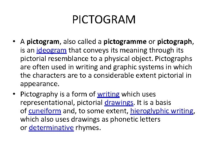 PICTOGRAM • A pictogram, also called a pictogramme or pictograph, is an ideogram that