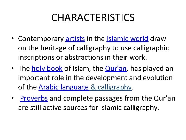 CHARACTERISTICS • Contemporary artists in the Islamic world draw on the heritage of calligraphy