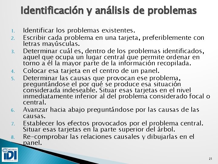 Identificación y análisis de problemas 1. 2. 3. 4. 5. 6. 7. 8. Identificar