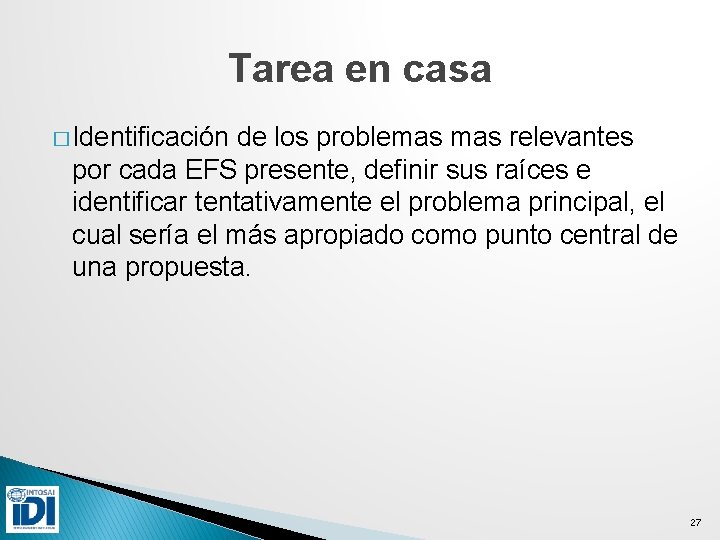 Tarea en casa � Identificación de los problemas relevantes por cada EFS presente, definir