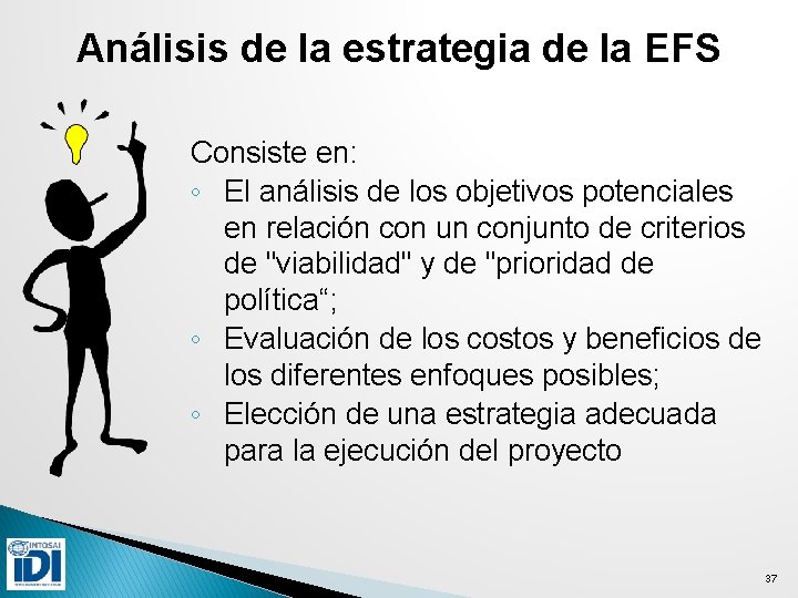 Análisis de la estrategia de la EFS Consiste en: ◦ El análisis de los