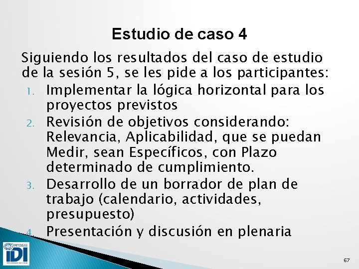 Estudio de caso 4 Siguiendo los resultados del caso de estudio de la sesión