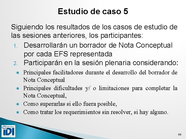 Estudio de caso 5 Siguiendo los resultados de los casos de estudio de las