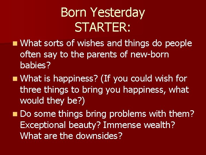 Born Yesterday STARTER: n What sorts of wishes and things do people often say