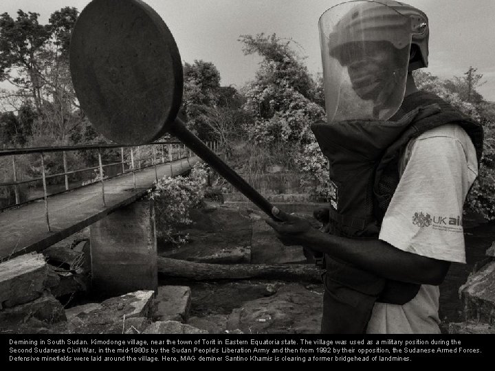 Demining in South Sudan. Kimodonge village, near the town of Torit in Eastern Equatoria