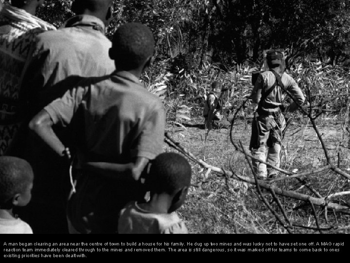 A man began clearing an area near the centre of town to build a A man began clearing an area near the centre of town to build a