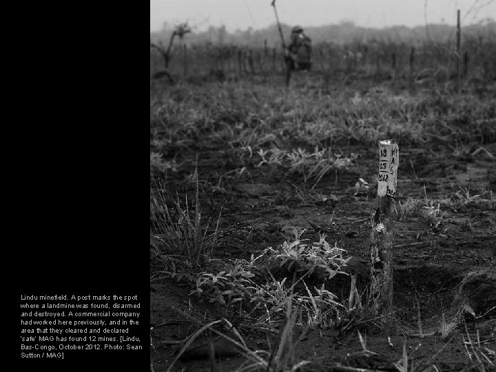 Lindu minefield. A post marks the spot where a landmine was found, disarmed and