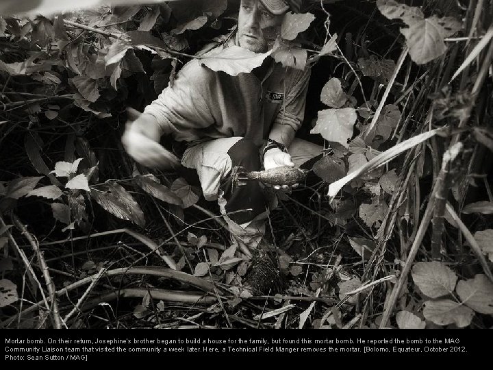 Mortar bomb. On their return, Josephine’s brother began to build a house for the Mortar bomb. On their return, Josephine’s brother began to build a house for the