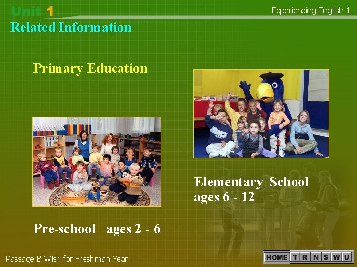Experiencing English 1 Related Information Primary Education Elementary School ages 6 - 12 Pre-school