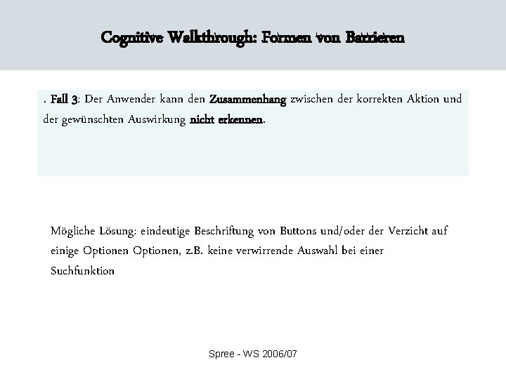 Cognitive Walkthrough: Formen von Barrieren. Fall 3: Der Anwender kann den Zusammenhang zwischen der