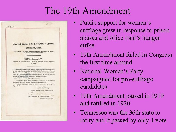 The 19 th Amendment • Public support for women’s suffrage grew in response to