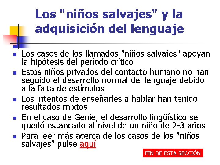 Los "niños salvajes" y la adquisición del lenguaje n n n Los casos de