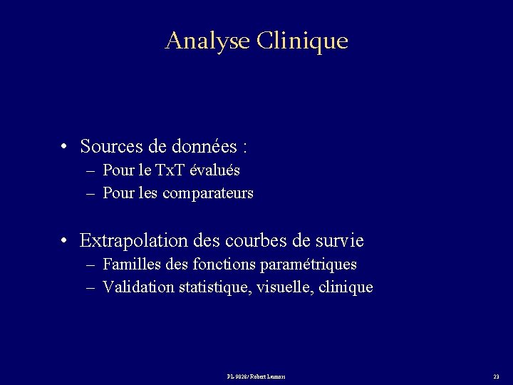 Analyse Clinique • Sources de données : – Pour le Tx. T évalués –