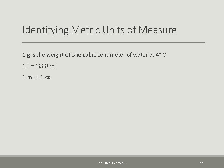 Identifying Metric Units of Measure 1 g is the weight of one cubic centimeter