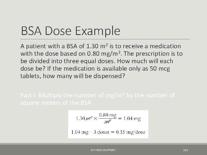 BSA Dose Example A patient with a BSA of 1. 30 m 2 is